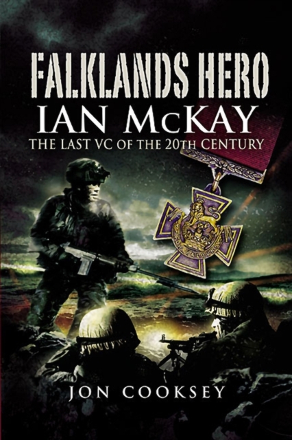 Falklands Hero : Ian McKay-The last VC of the 20th Century, EPUB eBook