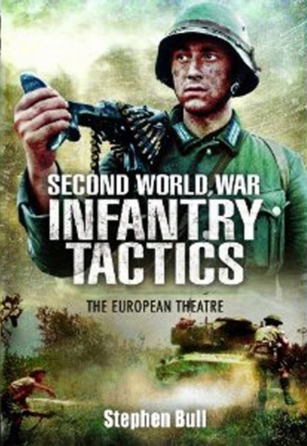 Second World War Infantry Tactics : The European Theatre, EPUB eBook