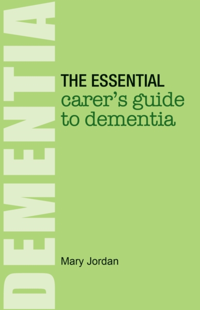 The Essential Carer's Guide to Dementia, EPUB eBook