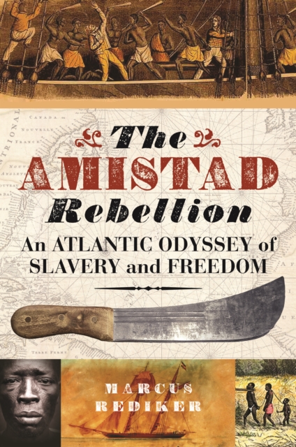 The Amistad Rebellion : An Atlantic Odyssey of Slavery and Freedom, EPUB eBook