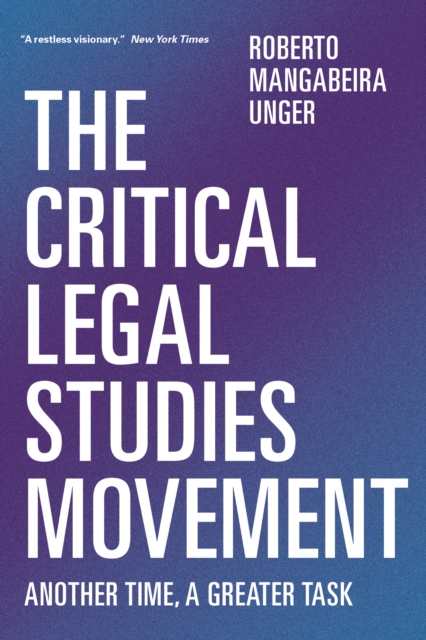 The Critical Legal Studies Movement : Another Time, A Greater Task, EPUB eBook
