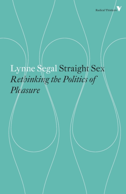 Straight Sex : Rethinking the Politics of Pleasure, Paperback / softback Book