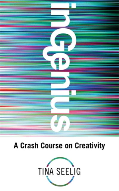 InGenius : A Crash Course on Creativity, Paperback / softback Book