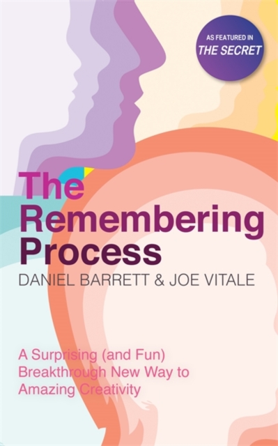 The Remembering Process : A Surprising (and Fun) Breakthrough New Way to Amazing Creativity, Paperback / softback Book