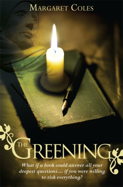 The Greening : What if a Book Could Answer All Your Deepest Questions… if You Were Willing to Risk Everything?, Paperback / softback Book