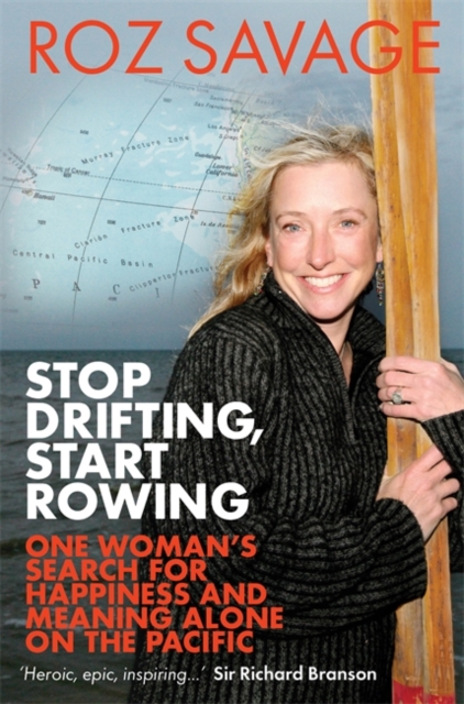 Stop Drifting, Start Rowing : One Woman's Search for Happiness and Meaning Alone on the Pacific, Paperback / softback Book