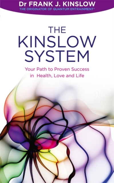 The Kinslow System : Your Path to Proven Success in Health, Love and Life, Paperback / softback Book
