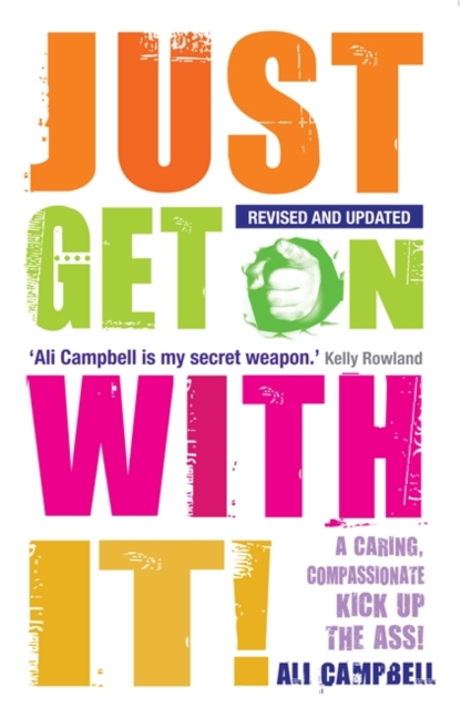 Just Get on with It! : A Caring, Compassionate Kick Up the Ass!, Paperback / softback Book