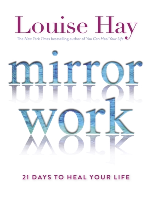 Mirror Work : 21 Days to Heal Your Life, Paperback / softback Book