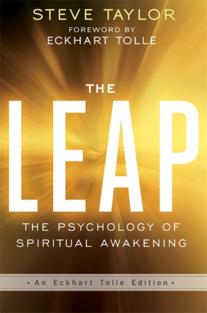 The Leap : The Psychology of Spiritual Awakening (An Eckhart Tolle Edition), Paperback / softback Book