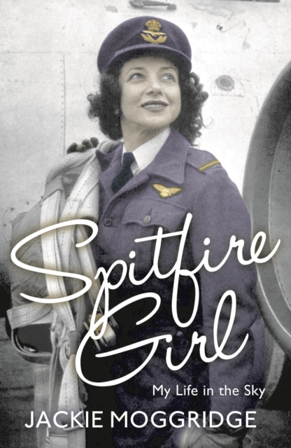 Spitfire Girl : My Life in the Sky, Paperback / softback Book