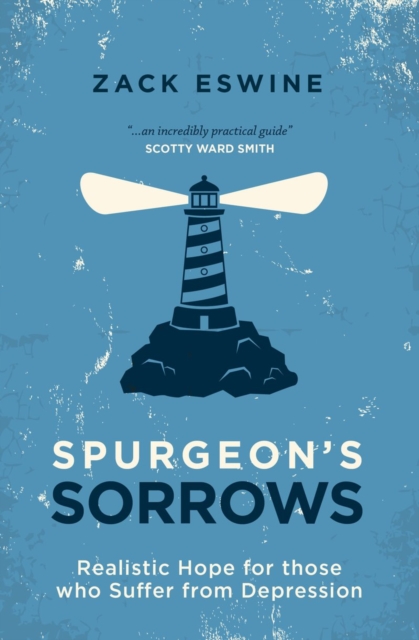 Spurgeon’s Sorrows : Realistic Hope for those who Suffer from Depression, Paperback / softback Book