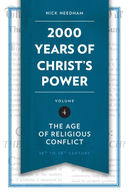 2,000 Years of Christ’s Power Vol. 4 : The Age of Religious Conflict, Hardback Book