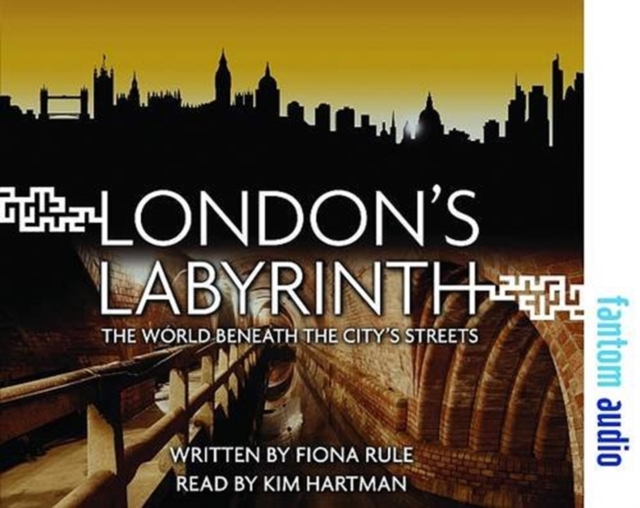 London's Labyrinth : The World Beneath the City's Streets, CD-Audio Book