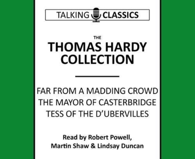 The Thomas Hardy Collection : Far from the Madding Crowd, the Mayor of Casterbridge & Tess of the d'Urbervilles, CD-Audio Book