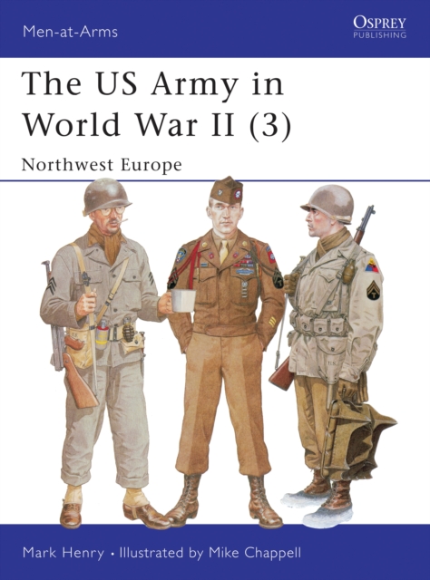 The US Army in World War II (3) : Northwest Europe, PDF eBook