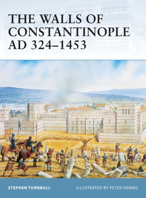 The Walls of Constantinople AD 324–1453, PDF eBook