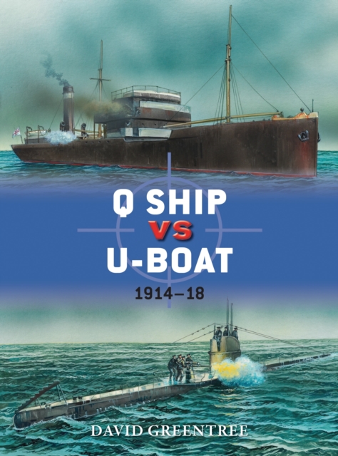 Q Ship vs U-Boat : 1914-18, Paperback / softback Book