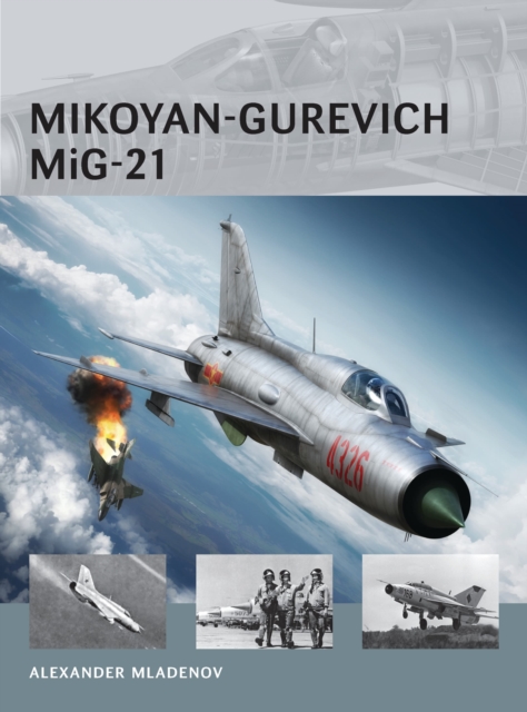 Mikoyan-Gurevich MiG-21, Paperback / softback Book