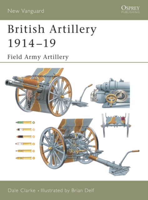 British Artillery 1914–19 : Field Army Artillery, EPUB eBook