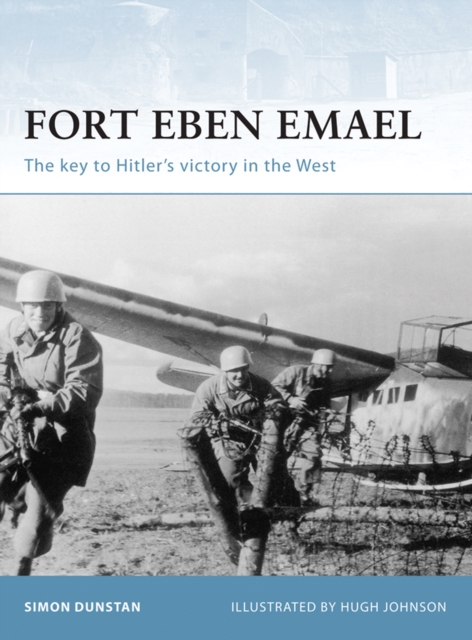 Fort Eben Emael : The key to Hitler s victory in the West, EPUB eBook