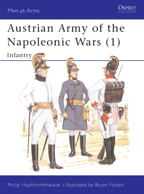 Austrian Army of the Napoleonic Wars (1) : Infantry, EPUB eBook