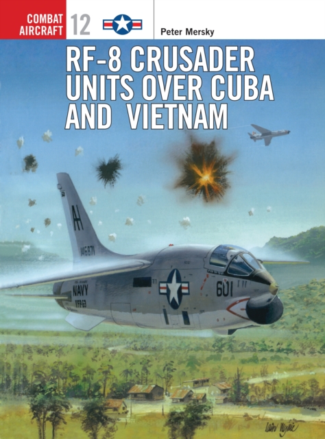 RF-8 Crusader Units over Cuba and Vietnam, PDF eBook
