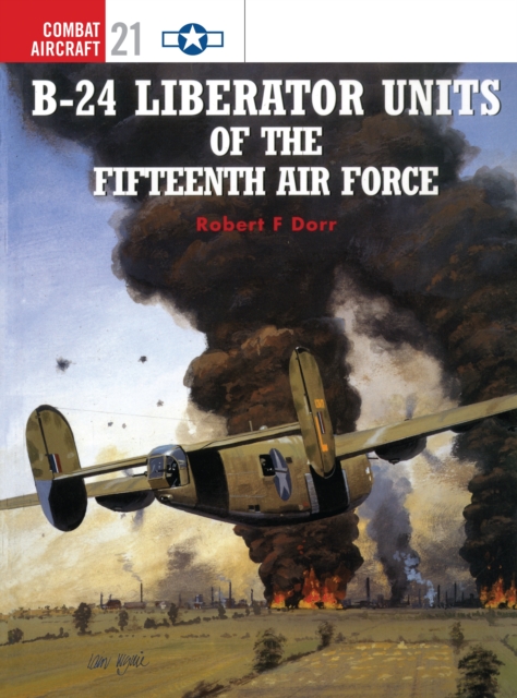 B-24 Liberator Units of the Fifteenth Air Force, PDF eBook
