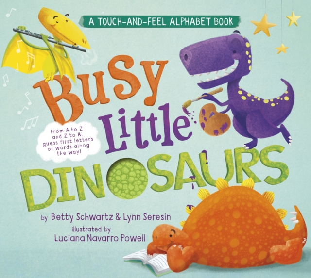 Busy Little Dinosaurs : A Back-and-Forth Alphabet Book, Board book Book