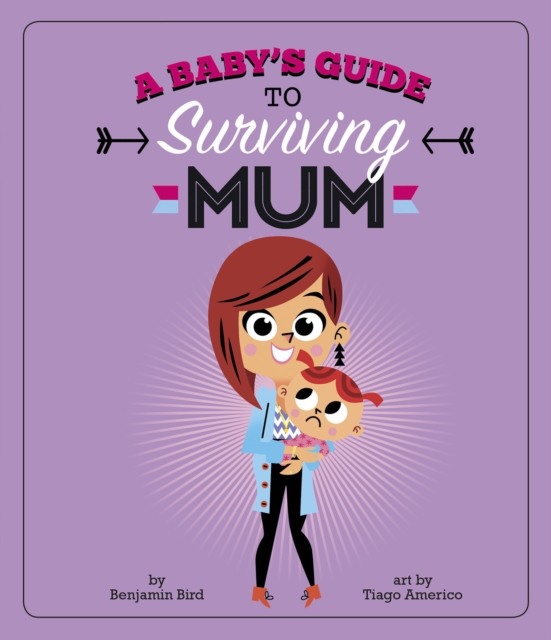 A Baby's Guide to Surviving Mum, Paperback Book