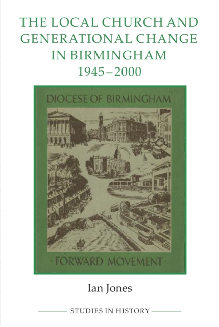The Local Church and Generational Change in Birmingham, 1945-2000, PDF eBook