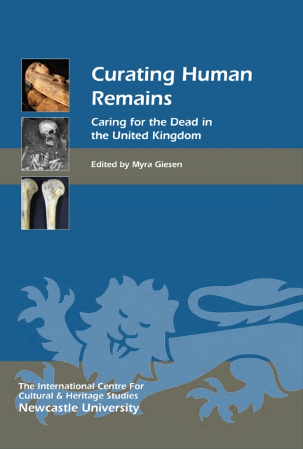 Curating Human Remains : Caring for the Dead in the United Kingdom, PDF eBook