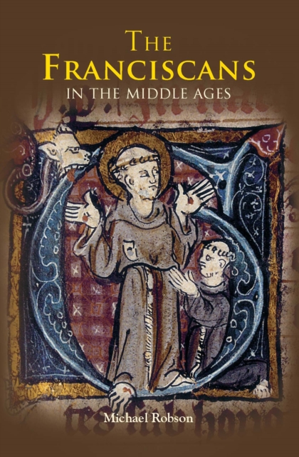 The Franciscans in the Middle Ages, EPUB eBook