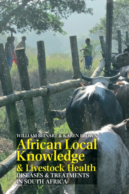 African Local Knowledge & Livestock Health : Diseases & Treatments in South Africa, PDF eBook