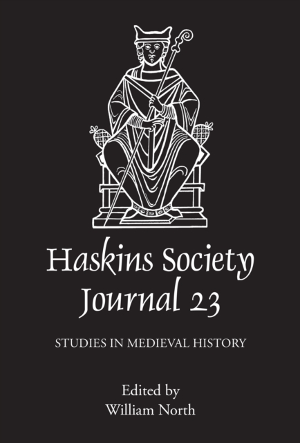 The Haskins Society Journal 23 : 2011. Studies in Medieval History, PDF eBook