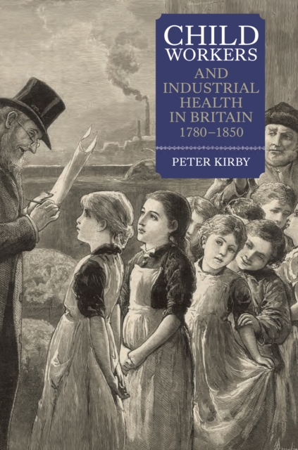 Child Workers and Industrial Health in Britain, 1780-1850, EPUB eBook