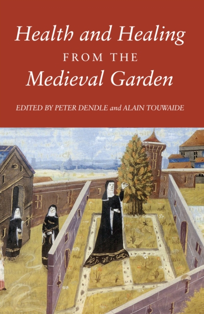 Health and Healing from the Medieval Garden, EPUB eBook