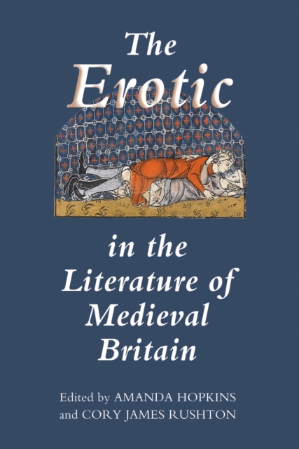 The Erotic in the Literature of Medieval Britain, EPUB eBook