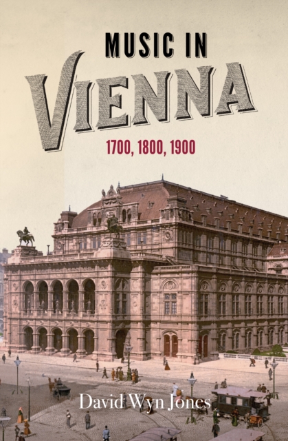 Music in Vienna : 1700, 1800, 1900, EPUB eBook