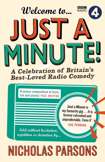 Welcome to Just a Minute! : A Celebration of Britain’s Best-Loved Radio Comedy, Paperback / softback Book