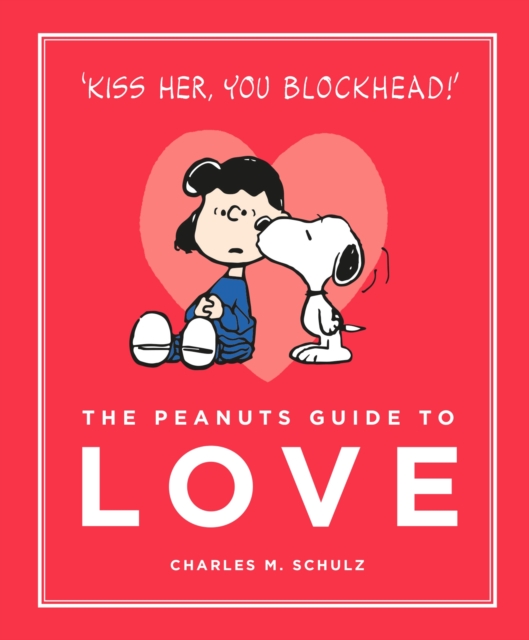 The Peanuts Guide to Love, Hardback Book