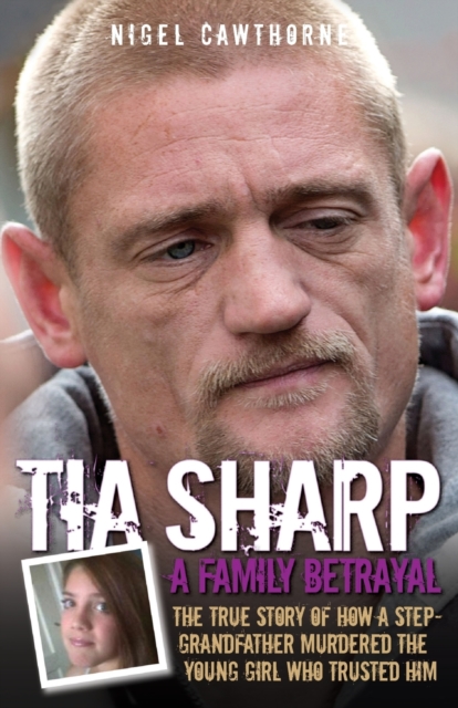 Tia Sharp - A Family Betrayal, Paperback / softback Book