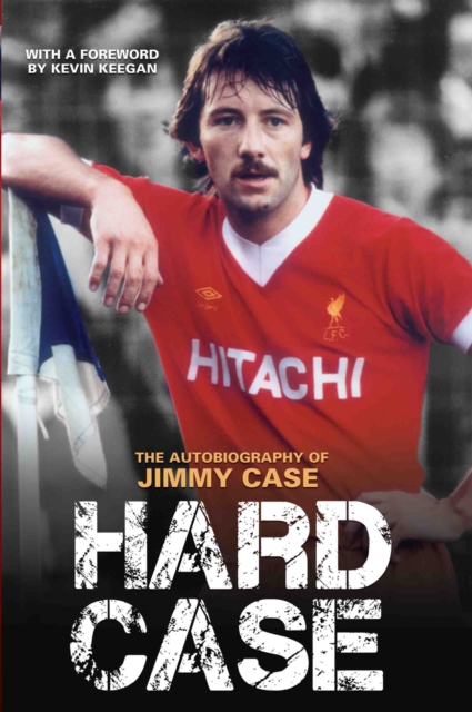Hard Case - The Autobiography Of Jimmy Case, Hardback Book