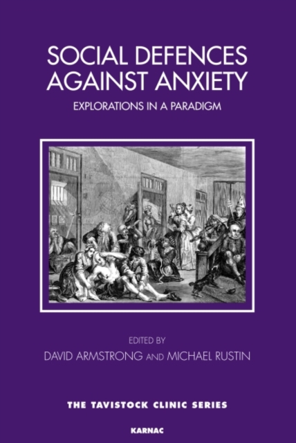 Social Defences Against Anxiety : Explorations in a Paradigm, Paperback / softback Book