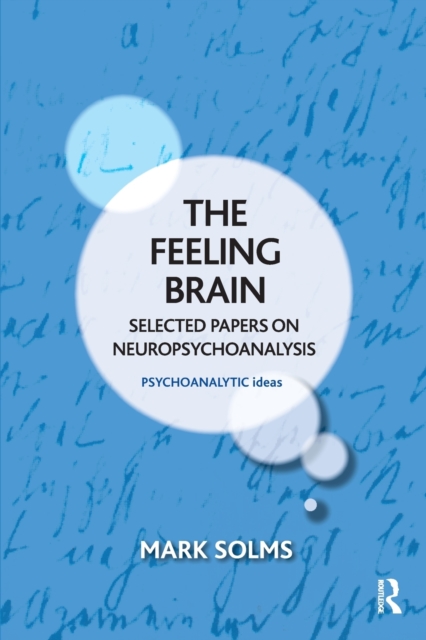 The Feeling Brain : Selected Papers on Neuropsychoanalysis, Paperback / softback Book