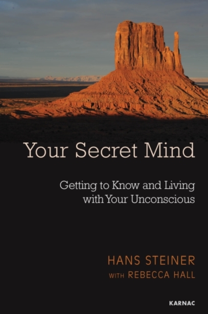 Your Secret Mind : Getting to Know and Living with Your Unconscious, Paperback / softback Book
