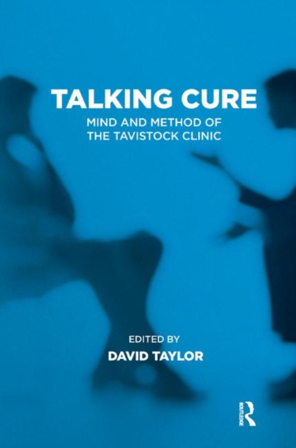 Talking Cure : Mind and Method of the Tavistock Clinic, Paperback / softback Book