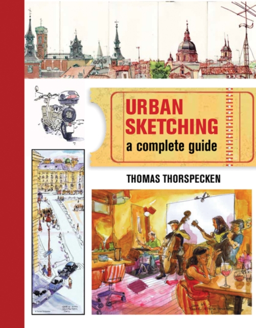 Urban Sketching : A Complete Guide, Paperback / softback Book