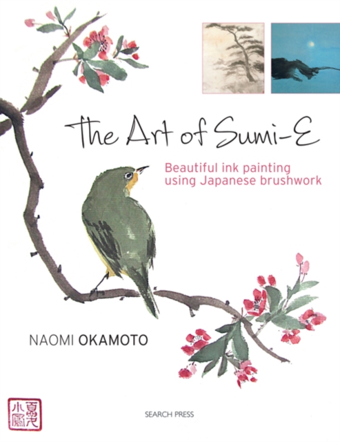 The Art of Sumi-e : Beautiful Ink Painting Using Japanese Brushwork, Paperback / softback Book