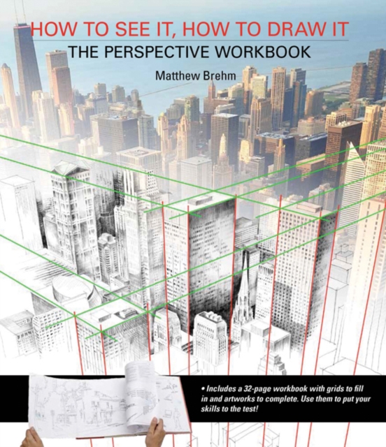 How to See It, How to Draw It: The Perspective Workbook : Unique Exercises with More Than 100 Vanishing Points to Figure out, Paperback / softback Book
